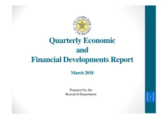 Quarterly Economic  and  Financial Developments Report  March 2018  Prepared by the  Research