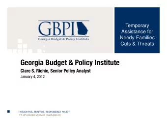 Georgia Budget &amp; Policy Institute  Clare S. Richie, Senior Policy Analyst  ,  y  y  January 4,