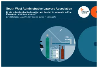 South West Administrative Lawyers Association Limits to local authority discretion and the duty to