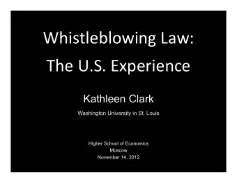 Whistleblowing  Law:   The  U.S.  Experience    Kathleen Clark  Washington