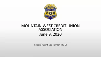 MOUNTAIN WEST CREDIT UNION  ASSOCIATION  June 9, 2020  Special Agent Lisa Palmer, IRS-CI