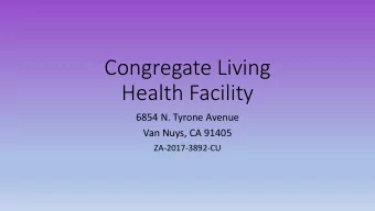 Congregate Living  Health Facility  6854 N. Tyrone Avenue  Van Nuys, CA 91405  ZA-2017-3892-CU