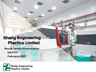Plastics  stics Li  Limit  ited  ed  Result Update Presentation  Q3 FY17  February 2017  Safe
