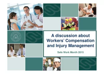 A discussion about  Workers Compensation  and Injury Management  Safe Work Month 2015  How are