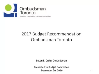 2017 Budget Recommendation  Ombudsman Toronto  Sus  usan E  E. O  Opl  pler, Ombud  budsman