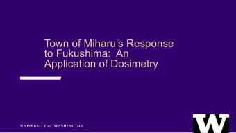 Application of Dosimetry  OUTLINE  Topic  Fukushima Disaster  Timeline of Events  Towns Response