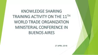 TRAINING ACT  WORLD TRADE ORGANIZATION  MIN  INISTERIAL CONFERENCE IN  IN  BUENOS AIR  IRES  27