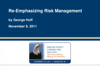 Re-Emphasizing Risk Management  by George Huff  November 9, 2011  2  Risk Management and Supply