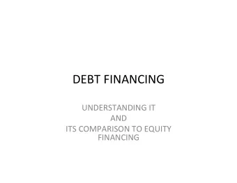 DEBT FINANCING  UNDERSTANDING IT  AND  ITS COMPARISON TO EQUITY  FINANCING  MY PROGRAM - UPTO $1M