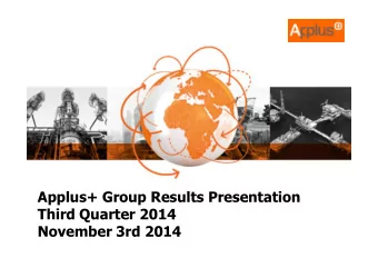 Applus+ Group Results Presentation  Third Quarter 2014  November 3rd 2014  DISCLAIMER  This