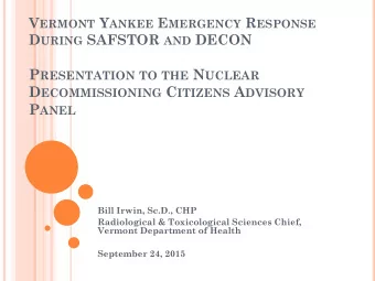 D ECOMMISSIONING C ITIZENS A DVISORY P ANEL  Bill Irwin, Sc.D., CHP  Radiological &amp;