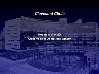 Cleveland Clinic  Robert Wyllie MD  Chief Medical Operations Officer  Organization Structure
