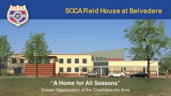 SOCA F  Field  eld House a  at B  Belved  eder  ere  A Home for All Seasons  Soccer
