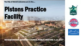 Pistons  ns P  Pract  actice  ce  Facility  ility  NE  NEIGHBO  BORHOOD A  ADVI  VISO  SORY C