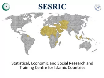 Statistical, Economic and Social Research and  Training Centre for Islamic Countries  SESRI  RIC