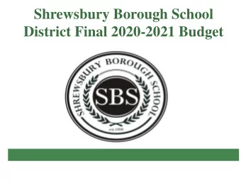 Shrewsbury Borough School District Final 2020-2021 Budget  SBS Mission Statement:  2  The mission