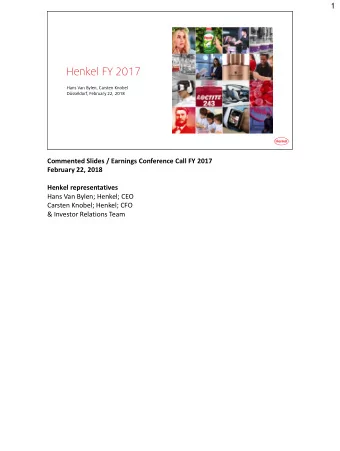 Henkel FY 2017  Hans Van Bylen, Carsten Knobel  Dsseldorf, February 22, 2018  Commented Slides /