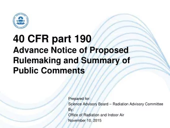 40 CFR part 190  Advance Notice of Proposed  Rulemaking and Summary of  Public Comments  Prepared