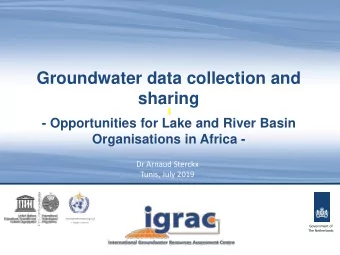 Groundwater data collection and  sharing  - Opportunities for Lake and River Basin  Organisations