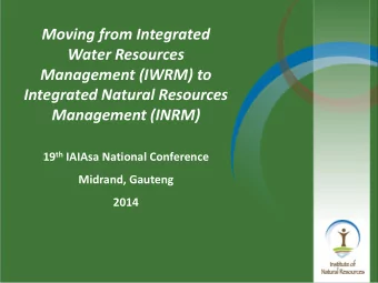 Water Resources  Management (IWRM) to  Integrated Natural Resources  Management (INRM) 19 th IAIAsa