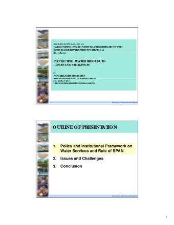 OUT  L  INE  OF  PRE  SE  NT  AT  ION  1  1.  Policy and Institutional Framework on  Policy and