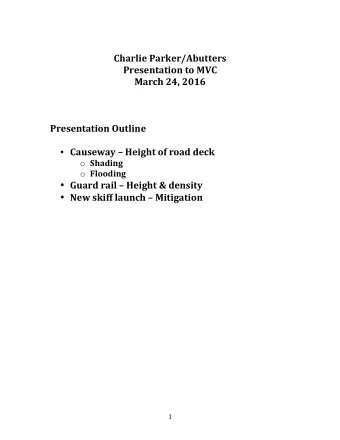 Charlie Parker/Abutters  Presentation to MVC  March 24, 2016  Presentation Outline  Causeway