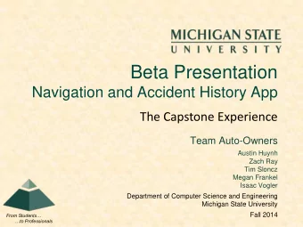 Beta Presentation  Navigation and Accident History App  The Capstone Experience  Team Auto-Owners
