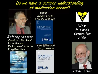 medication errors? Editor  Meylers Side Effects of Drugs  West  Midlands  Centre for  Jeffrey