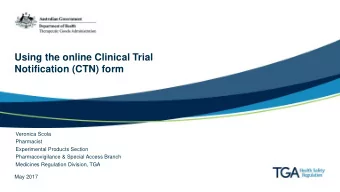 Using the online Clinical Trial  Notification (CTN) form  Veronica Scola  Pharmacist  Experimental