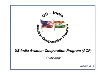 US-India Aviation Cooperation Program (ACP )  Overview  January 2018  Contents    Introduction