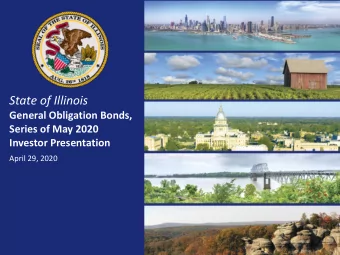 State of Illinois  General Obligation Bonds,  Series of May 2020  Investor Presentation  April 29,