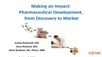 Evelina Rubinchik, PhD  Dana Nohynek, MSc  Karen Boodram, BSc. Pharm, MBA  October 5, 2016