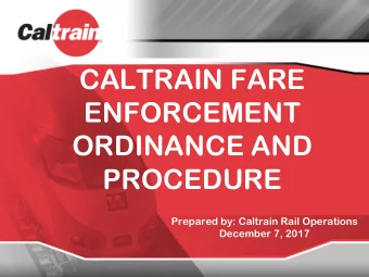 CALTRAIN FARE  ENFORCEMENT  ORDINANCE AND  PROCEDURE  Prepared by: Caltrain Rail Operations