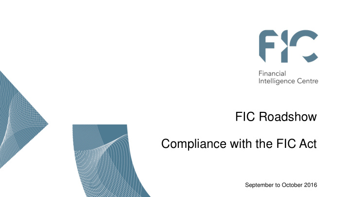 fic roadshow compliance with the fic act