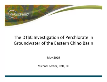 The DTSC Investigation of Perchlorate in  Groundwater of the Eastern Chino Basin  May 2019  Michael