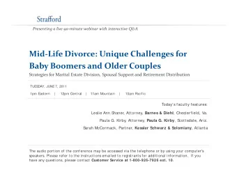 Mid  Life Divorce: Unique Challenges for  q  g Baby Boomers and Older Couples Strategies for