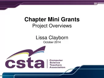 Chapter Mini Grants  Project Overviews  Lissa Clayborn  October 2014  Agenda  Overview: Chapter