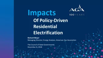 Impacts  Of Policy-Driven  Residential  Electrification  Richard Meyer  Managing Director, Energy
