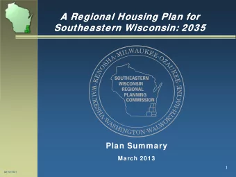 A Regional Housing Plan for  A Regional Housing Plan for  Southeastern Wisconsin: 2035