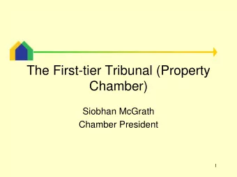 Chamber)  Siobhan McGrath  Chamber President  1  The Landscape  Landlord and Tenant disputes