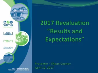 2017 Revaluation Update  Overview 1. 2017 Revaluation Results /  Trends 2. 2017 Revaluation