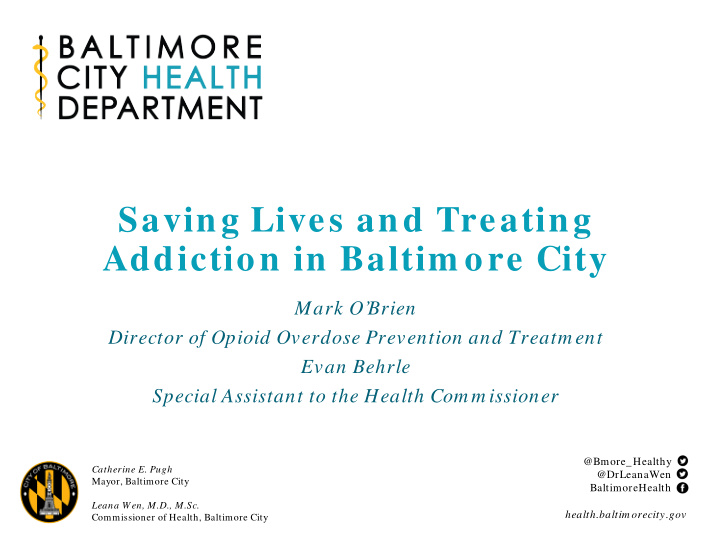 saving lives and treating addiction in baltim ore city