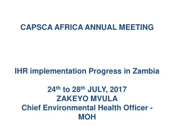 24 th to 28 th JULY, 2017  ZAKEYO MVULA  Chief Environmental Health Officer -  MOH  OUTLINE OF