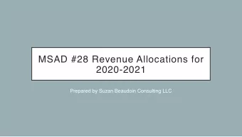 MSAD #28 Revenue Allocations for  2020-2021  Prepared by Suzan Beaudoin Consulting LLC  School