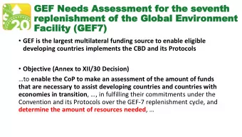 Facility (  acility (GEF7)  GEF7)  GEF is the largest multilateral funding source to enable