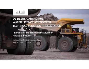 DE BEERS GAHCHO KU  WATER LICENCE AMENDMENT  TECHNICAL SESSIONS PRESENTATION  Interim Closure and