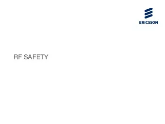 RF SAFETY  Agen d a   Summarize ICSC6 RF Safety Program Guidelines for working in RF