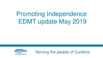EDMT update May 2019  Serving the people of Cumbria  Past  Rising each  month  Historic  120m