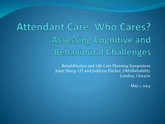 Rehabilitation and Life Care Planning Symposium  Joyce Sharp, OT and Jodilynn Pitcher,