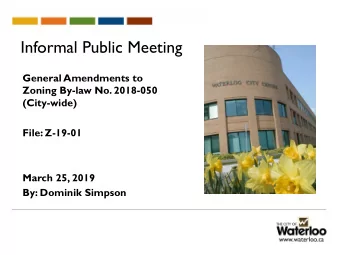 Informal Public Meeting  General Amendments to  Zoning By-law No. 2018-050  (City-wide)  File: